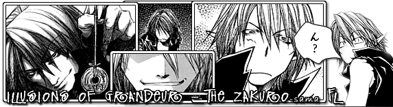 Illusions of Grandeur - the Zakuro Fanlisting
